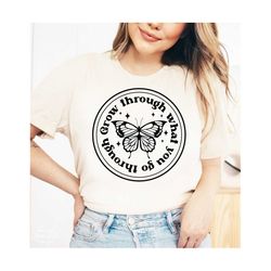 grow through what you go through svg, png, inspirational svg, motivational svg, butterfly svg, kindness svg, mental health svg