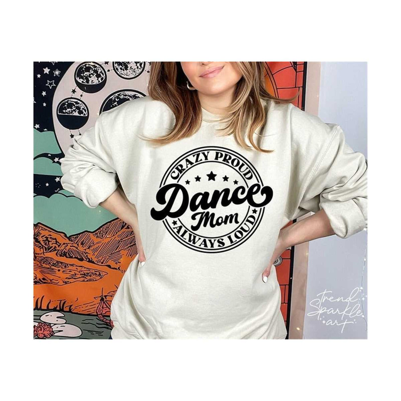 25102023173520-dance-mom-svg-png-dance-mom-crazy-proud-always-loud-svg-image-1.jpg