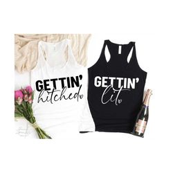 gettin' hitched svg, png, gettin' lit svg, bachelorette party shirt svg, bridal shower svg, hen party svg, bach party svg, bridal party svg