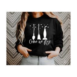 come we fly svg, png, halloween witch svg, halloween svg, witch svg, witch's broom svg, witch sisters svg, hocus pocus svg, witch vibes svg