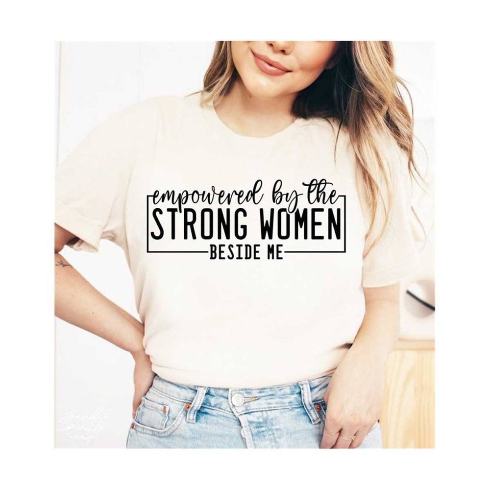 25102023174450-strong-women-svg-png-empowered-by-the-women-beside-me-svg-image-1.jpg