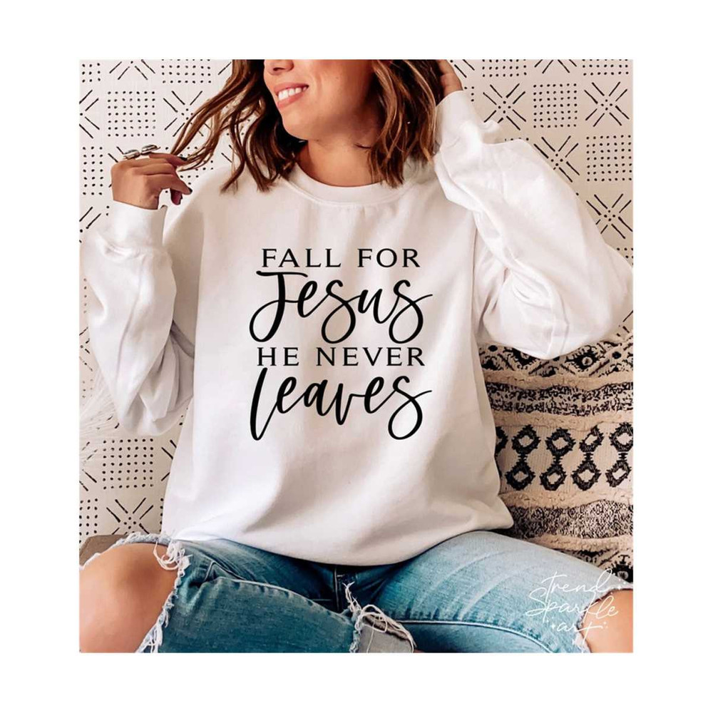 25102023174729-fall-for-jesus-he-never-leaves-svg-png-jesus-svg-fall-svg-image-1.jpg