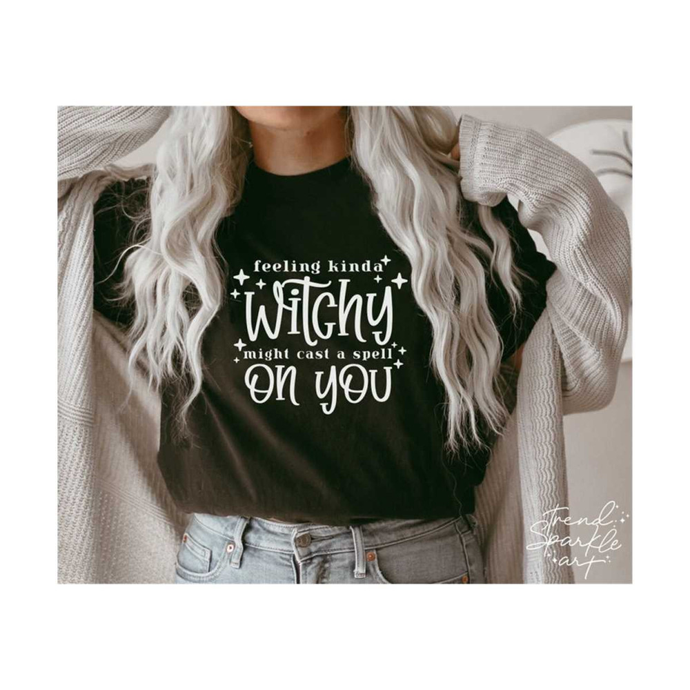 2510202317486-feeling-kinda-witchy-svgfeeling-kinda-witchy-might-cast-a-image-1.jpg