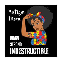 autism mom indestructible autistic puzzle ribbon awareness svg, mothers day svg, mom svg, autism svg, autism mom svg, bl