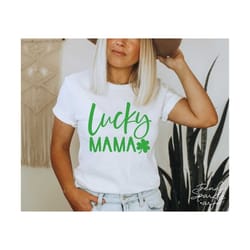lucky mama svg,lucky svg,irish svg,st patricks day svg,mama svg,lucky mini svg,lucky shirt svg,svg for cricut,png digital download