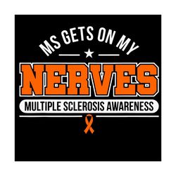 ms gets on my nerves multiple sclerosis awareness svg, awareness svg, ms svg, multiple sclerosis svg ms multiple scleros