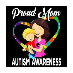 proud mom autism awareness svg, mothers day svg, mother svg, autism awareness svg, autism svg, autism mom svg, autism ki