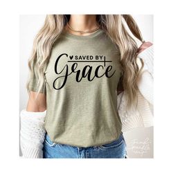 saved by grace svg, png, grace svg, christian svg, grace upon grace svg, spiritual svg, religious svg, christian shirt svg