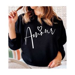 amour svg, png, valentine day svg, amour shirt svg, valentine shirt svg, love svg, love valentine svg