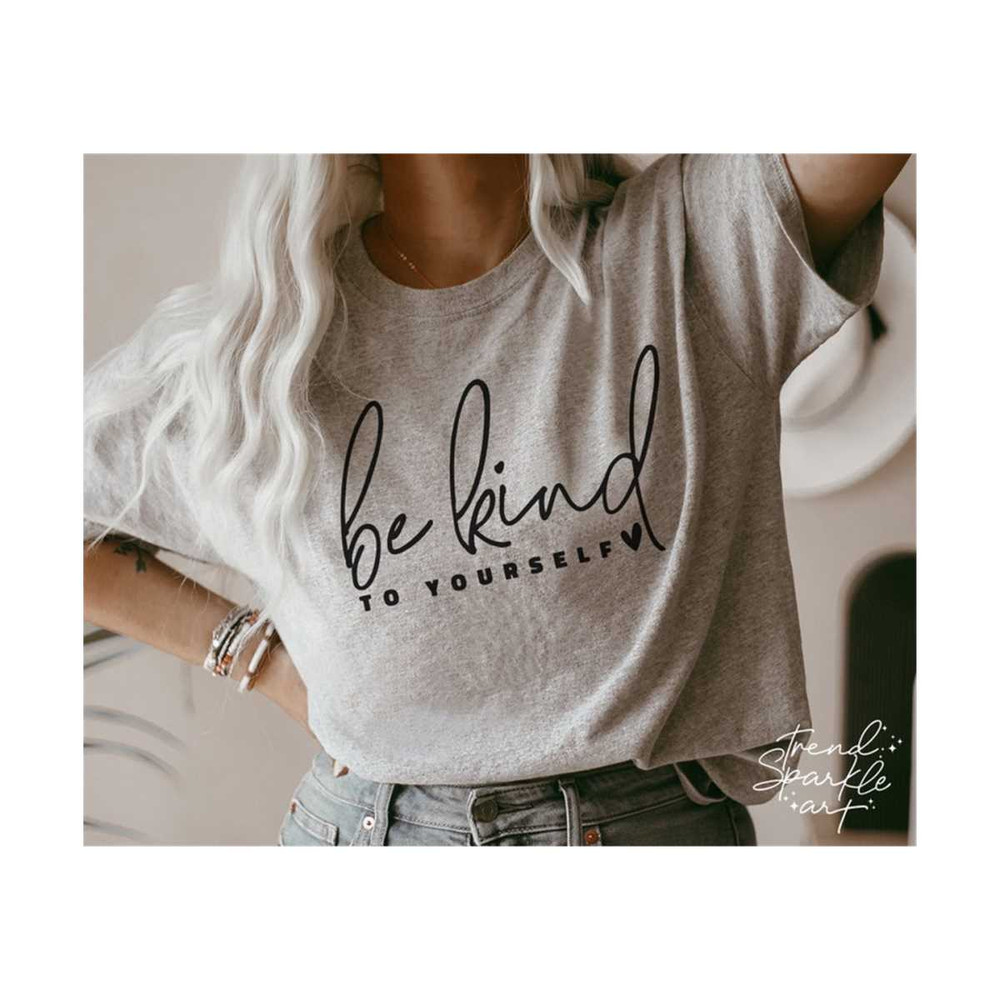 2510202318252-be-kind-to-yourself-svg-png-be-kind-svg-self-love-svg-image-1.jpg