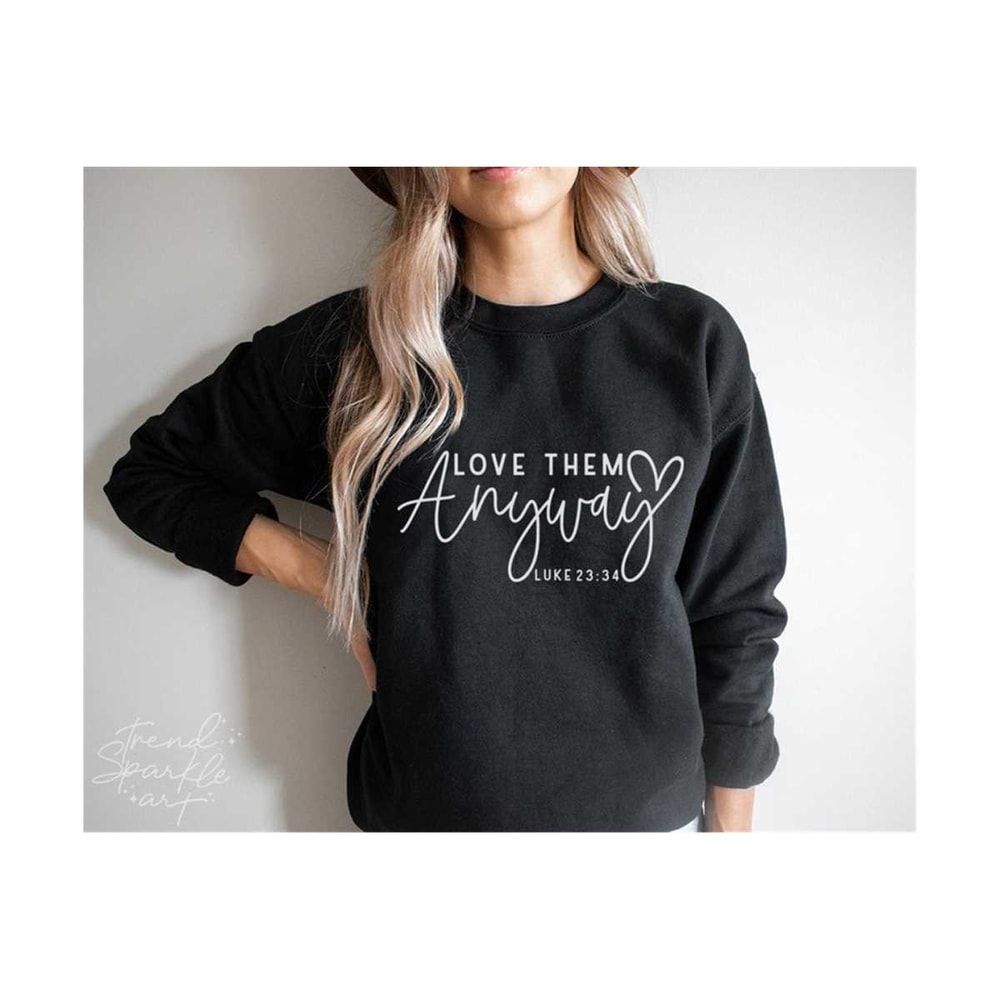 2510202318340-love-them-anyway-svg-png-bible-verse-svg-luke-2334-bible-image-1.jpg