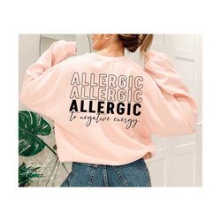 good vibes only svg, png, allergic to negative energy svg, self love svg, positive vibes svg, choose happy svg, inspirational svg