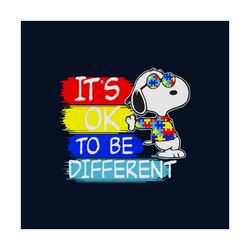 snoopy its ok to be different autism awareness svg, autism svg, autism awareness svg, awareness svg, autism snoopy svg,