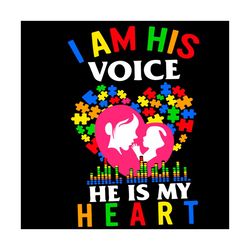 i am his voice he is my heart svg, trending svg, autism svg, voice svg, heart svg, mother and son svg, autism women svg,