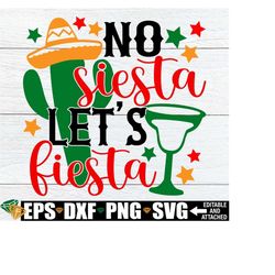 no siesta let's fiesta, cinco de mayo svg, cinco de mayo decor svg, cinco de mayo shirt svg, let's fiesta svg, mexico vacation svg