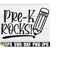 pre-k rocks, 1st day of pre-k, pre-k teacher, first day of pre-k, pre-k teacher svg, first day of school, pre-k svg, svg, cut file, jpg