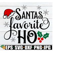 santa's favorite ho, funny christmas shirt svg, santa's ho svg, funny christmas party shirt svg, womens funny christmas shirt svg