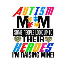 autism mom some people look up to their heroes svg, trending svg, autism svg, autism mom svg, puzzle svg, heroes svg, au