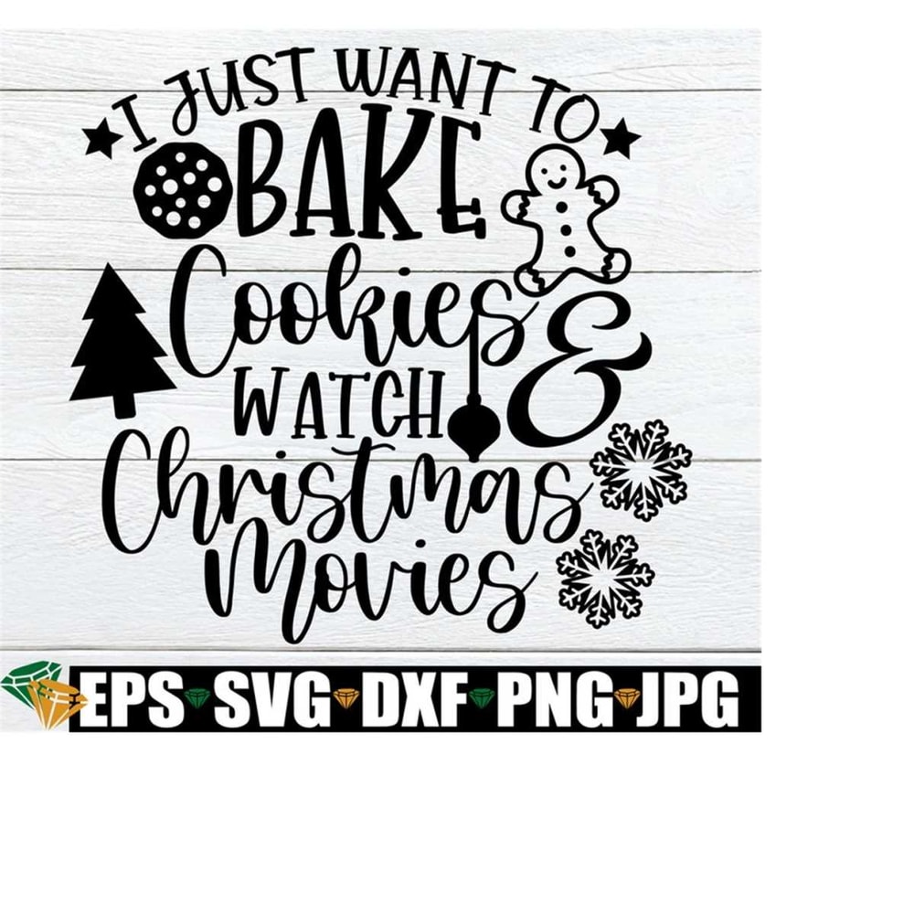 25102023182858-i-just-want-to-bake-cookies-and-watch-christmas-movies-image-1.jpg