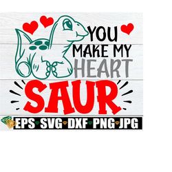 you make my heart saur, funny kids valentine's day svg, boys valentines day, kids valentines day, valentine dinosaur, valentines day svg