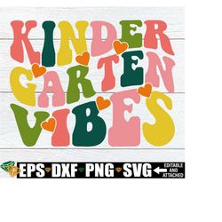 kindergarten vibes, girls first day of kindergarten svg,kindergarten teacher shirt svg,kindergarten classroom door sign png,kindergarten svg