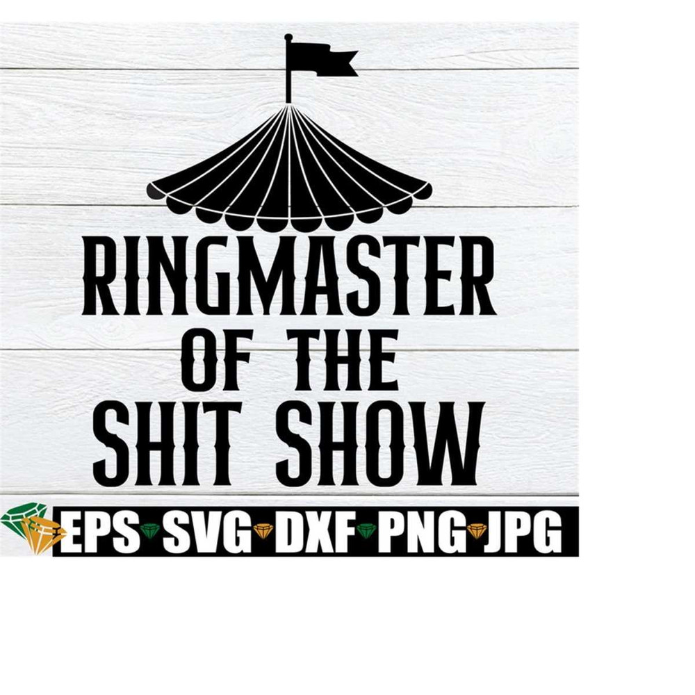2510202318398-ringmaster-of-the-shit-show-shit-show-svg-mothers-day-image-1.jpg