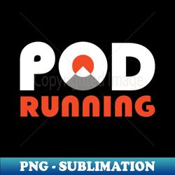 pod running trail and ultra running coach - high-quality png sublimation download - unlock vibrant sublimation designs