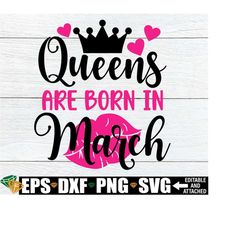 Queens Are Born In March, March Birthday Queen Shirt svg, Birthday Queen svg, March Birthday svg, March Girl Birthday Shirt SVG,Birthday svg
