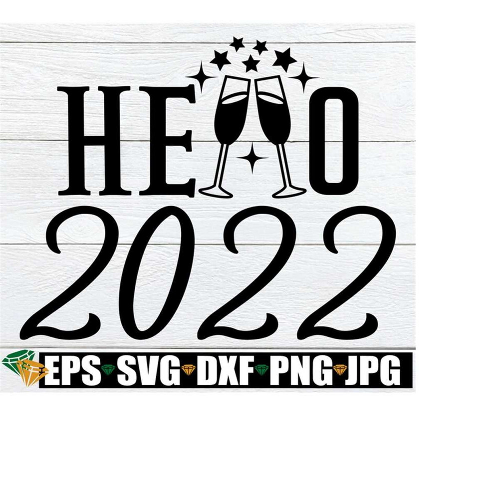 25102023184525-hello-2022-new-years-eve-decor-svg-new-years-eve-image-1.jpg
