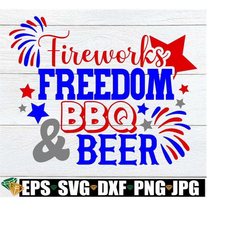 2510202318461-fireworks-freedom-bbq-and-beer-4th-of-july-svg-4th-of-july-image-1.jpg