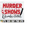 25102023184633-murder-shows-and-comfy-clothes-true-crime-svg-murder-shows-image-1.jpg