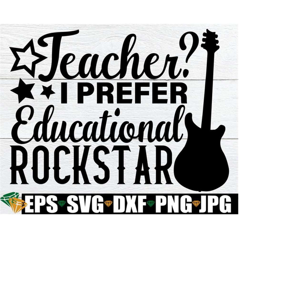 2510202318471-teacher-i-prefer-educational-rockstar-funny-teacher-svg-image-1.jpg