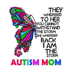 they whisper to her you cannot svg, trending svg, autism svg, autism mom svg, butterfly svg, autism women svg, autism aw