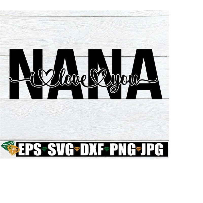 25102023184935-nana-i-love-you-i-love-my-nana-mothers-day-nana-svg-image-1.jpg