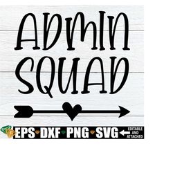 admin squad, elementary school administration shirts svg, admin squad shirts svg, school administration svg, first day of school svg png