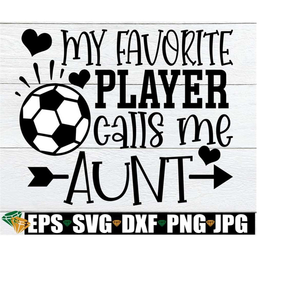 25102023185132-my-favorite-player-calls-me-aunt-aunt-soccer-shirt-svg-image-1.jpg