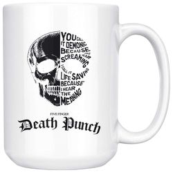 you call it demonic because you hear screaming, five finger death punch, skull design mug tl 15oz