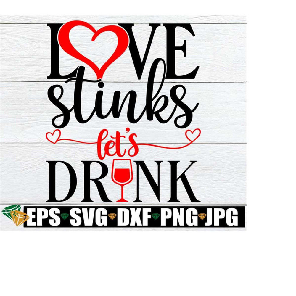 25102023185710-love-stinks-lets-drink-valentines-day-svg-image-1.jpg