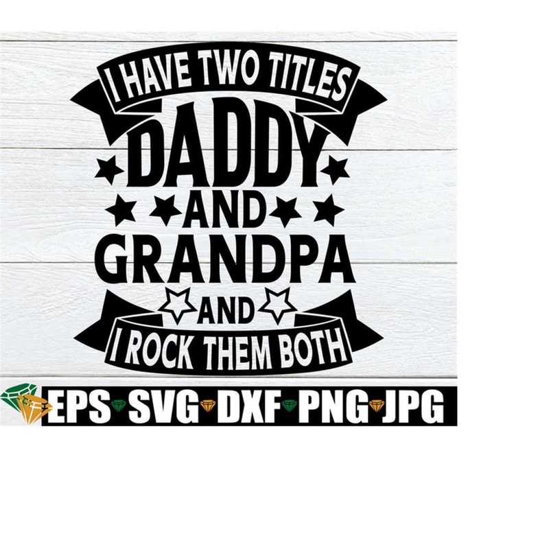 25102023185848-i-have-two-titles-daddy-and-grandpa-and-i-rock-them-both-image-1.jpg