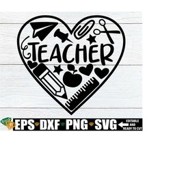 Teacher Heart, Teacher svg, Teacher Appreciation Gift svg, First Day Of School svg, Gift For Teacher svg, Teacher Shirt SVG, Teacher png