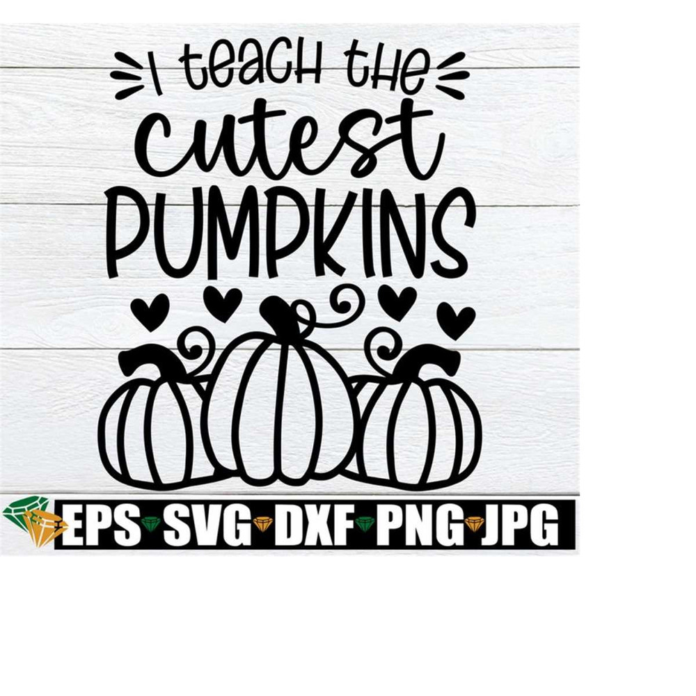 251020231912-i-teach-the-cutest-pumpkins-halloween-teacher-svg-image-1.jpg