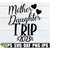 2510202319531-mother-daughter-trip-girls-trip-svg-mother-daughter-image-1.jpg