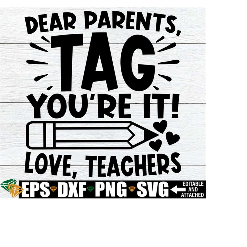 2510202319653-dear-parents-tag-youre-it-funny-teacher-shirt-svg-end-image-1.jpg
