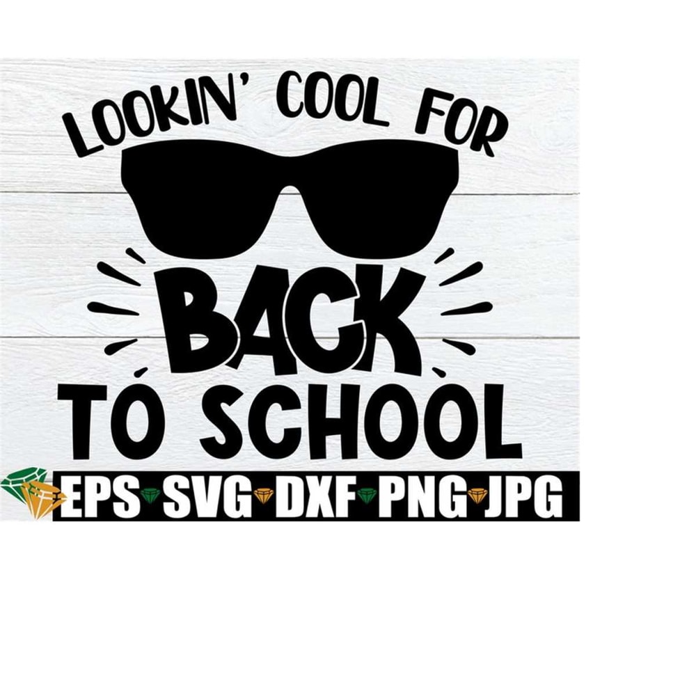 2510202319926-lookin-cool-for-back-to-school-first-day-of-school-svg-image-1.jpg