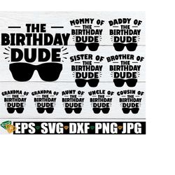 the birthday dude, matching family boys 1st birthday, family matching boys birthday, boys birthday svg, matching family boys 2nd birthday
