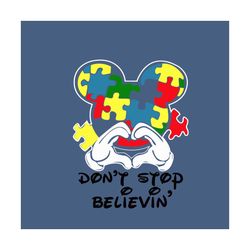 dont stop believin svg, autism svg, awareness svg, autism awareness svg, autism quotes, autism love svg, mickey svg, mic