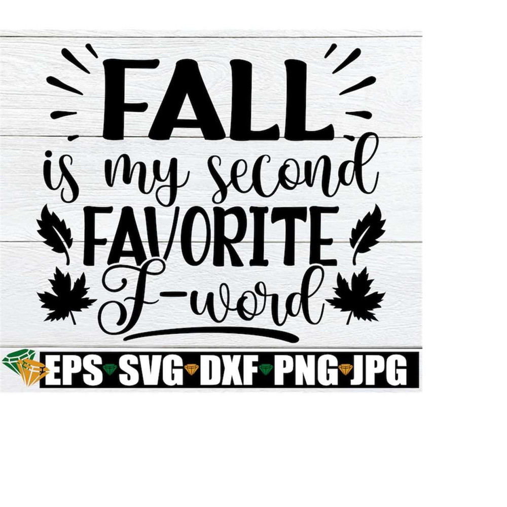25102023192051-fall-is-my-second-favorite-f-word-fall-svg-thanksgiving-svg-image-1.jpg