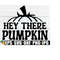 25102023192119-hey-there-pumpkin-cute-fall-decor-svg-fall-svg-halloween-image-1.jpg