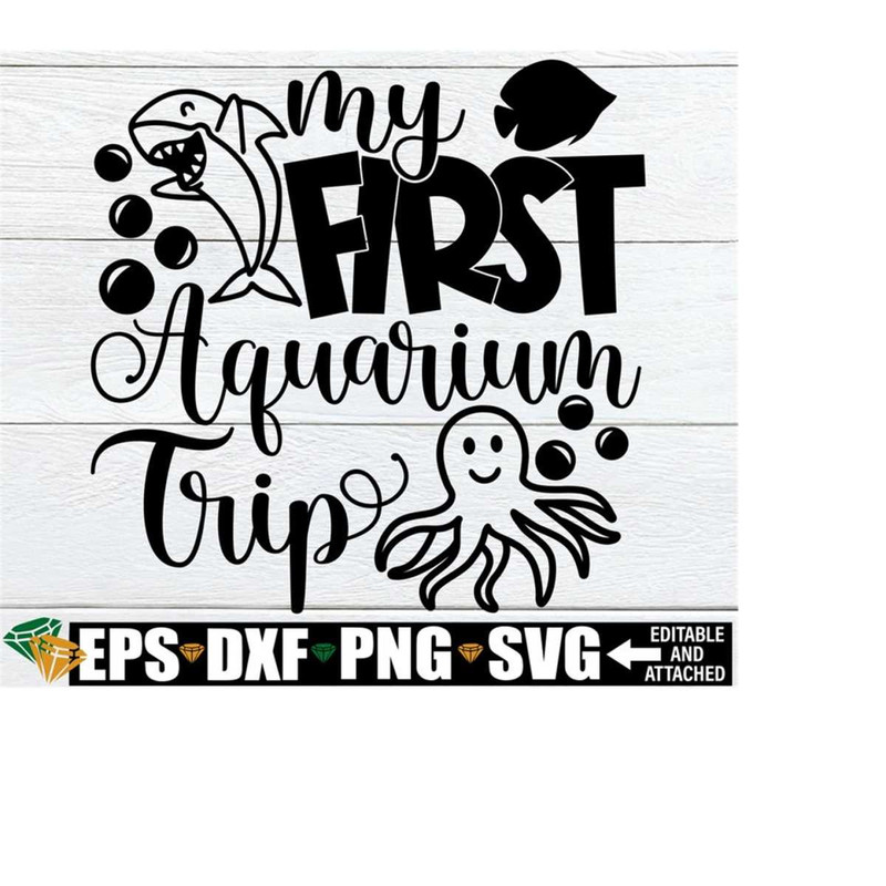 25102023193044-my-first-aquarium-trip-first-aquarium-trip-svg-first-trip-to-image-1.jpg