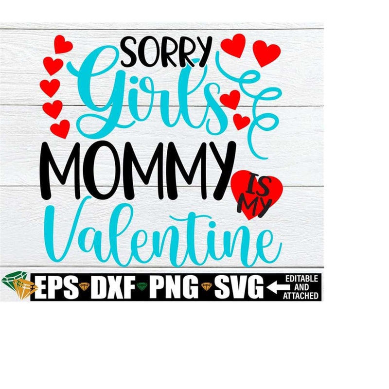 25102023193740-sorry-girls-mommy-is-my-valentine-boys-valentines-day-image-1.jpg